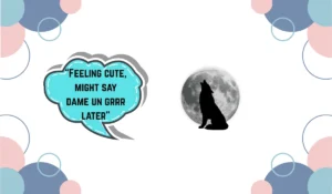 dame un grrr meaning